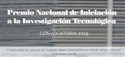 Finalizado el plazo de presentación de trabajos para la convocatoria 2019 del Premio Nacional de Iniciación a la Investigación Tecnológica
