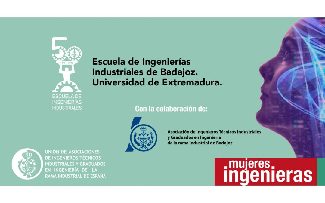 La exposición «Mujeres Ingenieras de Éxito» regresa a Badajoz en el marco del 50º aniversario de la Escuela de Ingenierías Industriales de la Universidad de Extremadura